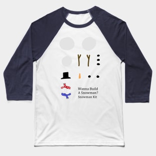 Wanna Build a Snowman? Snowman building kit Baseball T-Shirt